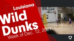 Louisiana: Wild Dunks from Week of Dec. 12, 2021