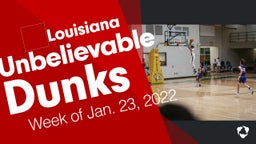 Louisiana: Unbelievable Dunks from Week of Jan. 23, 2022