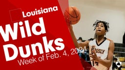 Louisiana: Wild Dunks from Week of Feb. 4, 2024