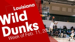Louisiana: Wild Dunks from Week of Feb. 11, 2024