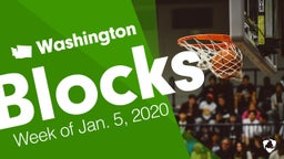 Washington: Blocks from Week of Jan. 5, 2020