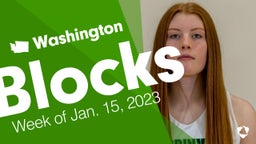Washington: Blocks from Week of Jan. 15, 2023