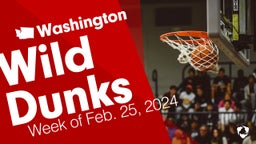 Washington: Wild Dunks from Week of Feb. 25, 2024
