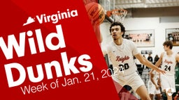 Virginia: Wild Dunks from Week of Jan. 21, 2024