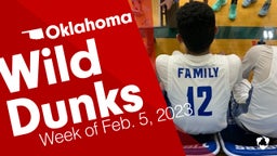 Oklahoma: Wild Dunks from Week of Feb. 5, 2023