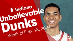 Indiana: Unbelievable Dunks from Week of Feb. 18, 2024