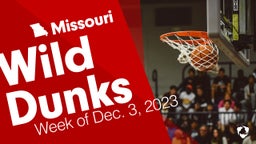 Missouri: Wild Dunks from Week of Dec. 3, 2023