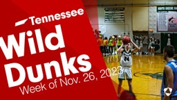 Tennessee: Wild Dunks from Week of Nov. 26, 2023