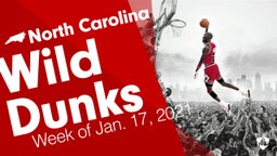 North Carolina: Wild Dunks from Week of Jan. 17, 2021