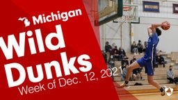 Michigan: Wild Dunks from Week of Dec. 12, 2021