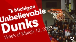 Michigan: Unbelievable Dunks from Week of March 12, 2023