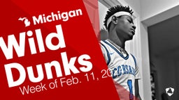 Michigan: Wild Dunks from Week of Feb. 11, 2024