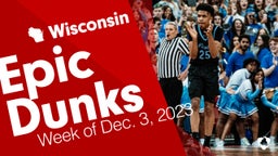 Wisconsin: Epic Dunks from Week of Dec. 3, 2023
