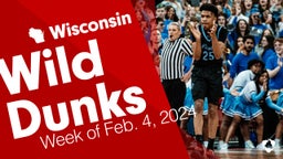 Wisconsin: Wild Dunks from Week of Feb. 4, 2024