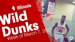 Illinois: Wild Dunks from Week of March 7, 2021