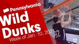 Pennsylvania: Wild Dunks from Week of Jan. 10, 2021