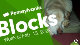 Pennsylvania: Blocks from Week of Feb. 13, 2022