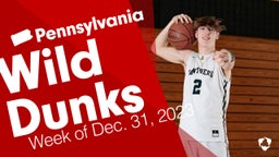 Pennsylvania: Wild Dunks from Week of Dec. 31, 2023