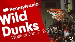 Pennsylvania: Wild Dunks from Week of Jan. 7, 2024