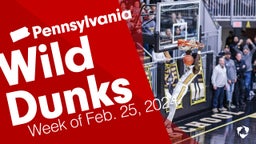 Pennsylvania: Wild Dunks from Week of Feb. 25, 2024