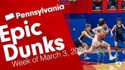 Pennsylvania: Epic Dunks from Week of March 3, 2024