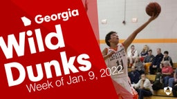 Georgia: Wild Dunks from Week of Jan. 9, 2022