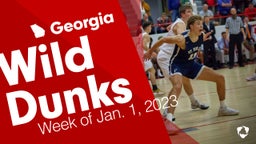 Georgia: Wild Dunks from Week of Jan. 1, 2023