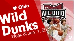 Ohio: Wild Dunks from Week of Jan. 1, 2023