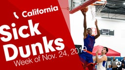 California: Sick Dunks from Week of Nov. 24, 2019