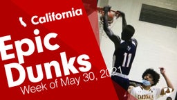 California: Epic Dunks from Week of May 30, 2021