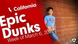 California: Epic Dunks from Week of March 6, 2022