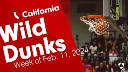 California: Wild Dunks from Week of Feb. 11, 2024