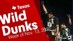 Texas: Wild Dunks from Week of Nov. 13, 2022