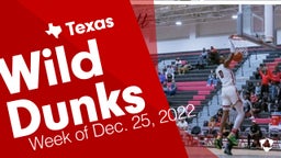Texas: Wild Dunks from Week of Dec. 25, 2022