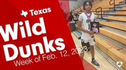 Texas: Wild Dunks from Week of Feb. 12, 2023