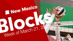 New Mexico: Blocks from Week of March 21, 2021