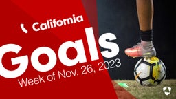 California: Goals from Week of Nov. 26, 2023