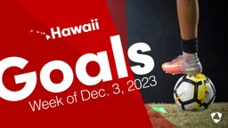 Hawaii: Goals from Week of Dec. 3, 2023