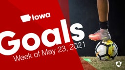 Iowa: Goals from Week of May 23, 2021