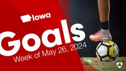 Iowa: Goals from Week of May 26, 2024