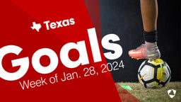 Texas: Goals from Week of Jan. 28, 2024
