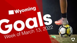 Wyoming: Goals from Week of March 13, 2022