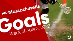 Massachusetts: Goals from Week of April 3, 2022