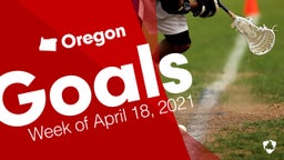 Oregon: Goals from Week of April 18, 2021