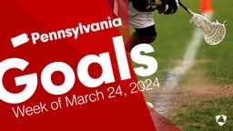 Pennsylvania: Goals from Week of March 24, 2024