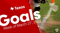 Texas: Goals from Week of March 27, 2022