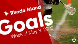 Rhode Island: Goals from Week of May 8, 2022