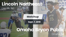 Matchup: Lincoln Northeast vs. Omaha Bryan Public  2018