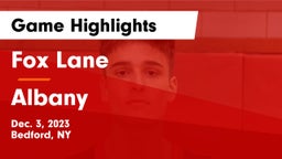 Fox Lane  vs Albany  Game Highlights - Dec. 3, 2023
