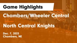 Chambers/Wheeler Central  vs North Central Knights Game Highlights - Dec. 7, 2023